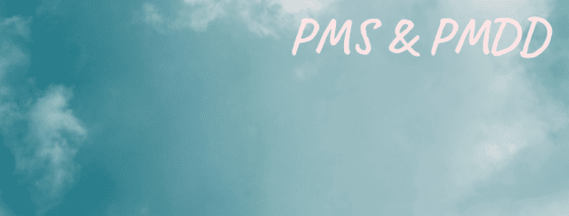 , Coping with PMS & PMDD